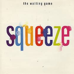 Squeeze : The Waiting Game